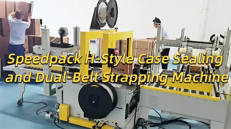 Speedpack "H-Style" Case Sealing and Dual-Belt Strapping Machine for Bundling and Packaging