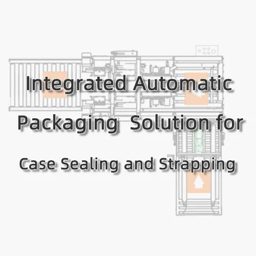 Integrated Automatic Packaging Solution for Case Sealing and Strapping