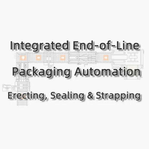 Integrated End-of-Line Packaging Automation: Erecting, Sealing & Strapping